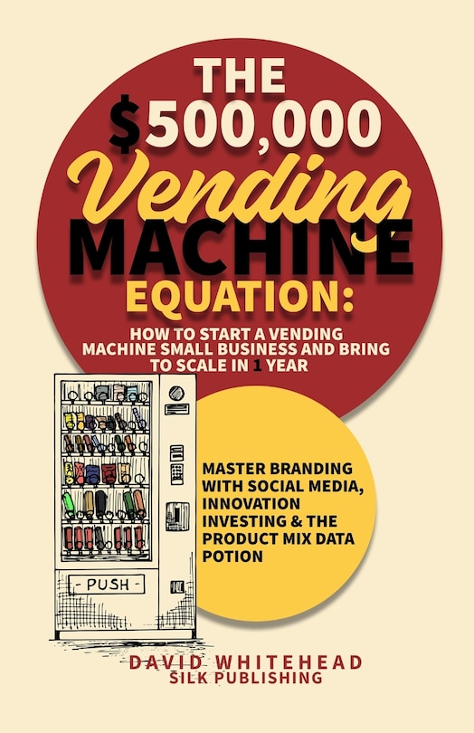 Front cover_The $500,000 Vending Machine Equation