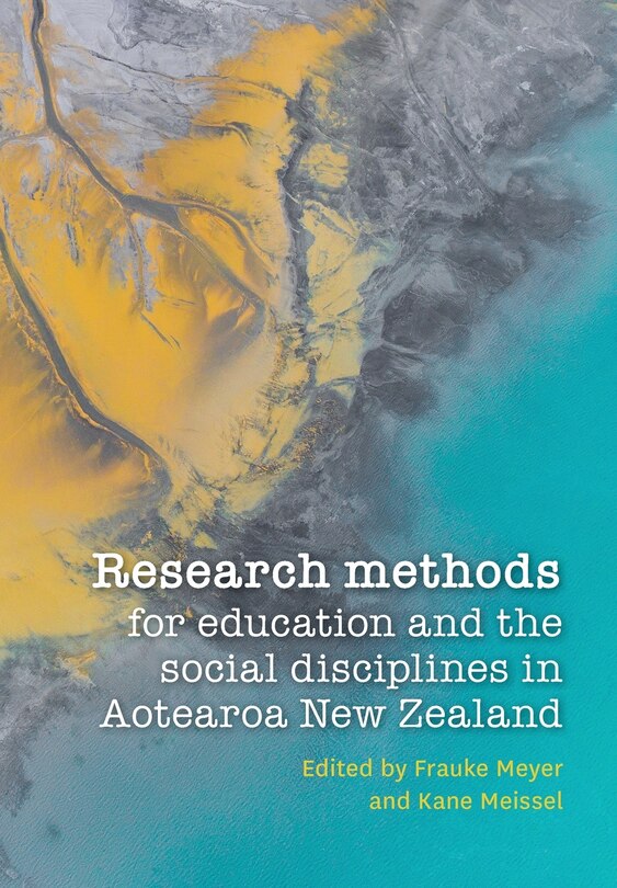 Front cover_Research methods for education and the social disciplines in Aotearoa New Zealand