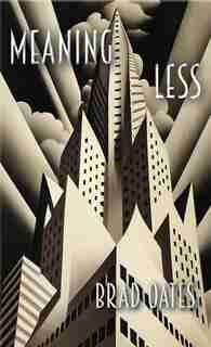 Meaning Less by Brad Oates