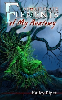 Front cover_Unfortunate Elements of My Anatomy