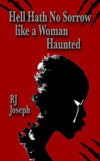 Front cover_Hell Hath No Sorrow like a Woman Haunted