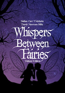 Whispers Between Fairies: Deluxe Edition