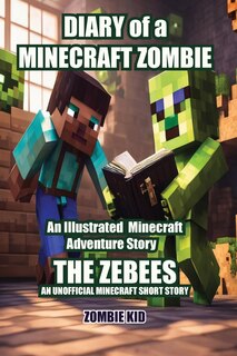 Front cover_Diary of a Minecraft Zombie The Zebees