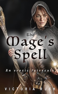 Front cover_The Mage's Spell. An Erotic Fairytale