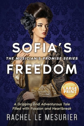 Sofia's Freedom: A Gripping and Adventurous Tale Filled with Passion and Heartbreak