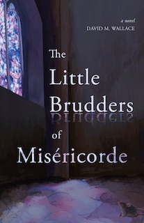 Front cover_The Little Brudders of Miséricorde