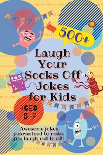 Front cover_Laugh Your Socks Off Jokes for Kids Aged 5-7