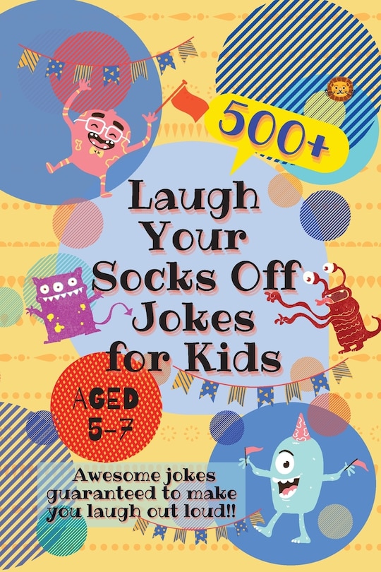 Front cover_Laugh Your Socks Off Jokes for Kids Aged 5-7