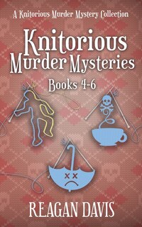 Front cover_Knitorious Murder Mysteries Books 4-6