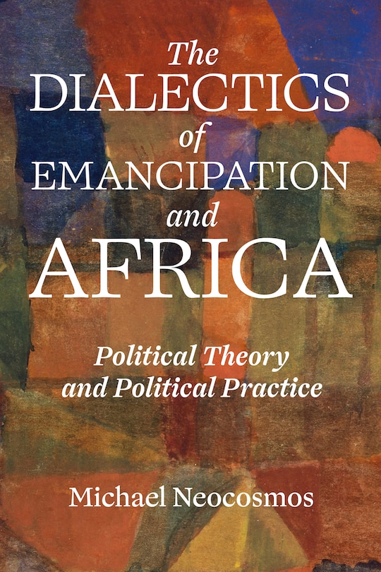 Front cover_The What is to be Thought? The Dialectics of Emancipation in Africa