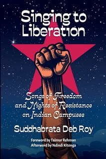 Singing to Liberation<br/>: Songs of Freedom and Nights of Resistance in Indian Universities