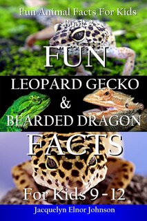Couverture_Fun Leopard Gecko And Bearded Dragon Facts For Kids 9-12
