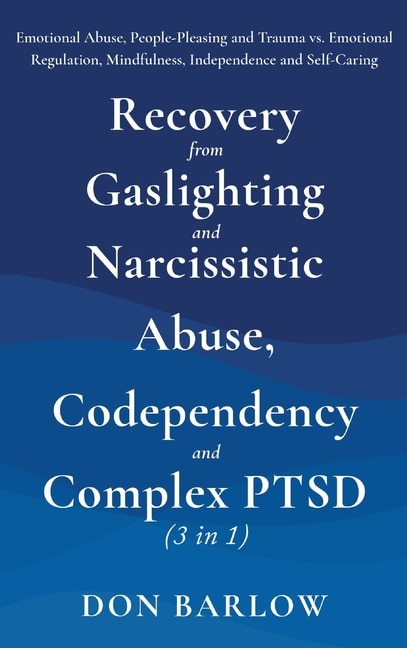 Front cover_Recovery from Gaslighting & Narcissistic Abuse, Codependency & Complex PTSD (3 in 1)