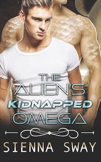 Front cover_The Alien's Kidnapped Omega