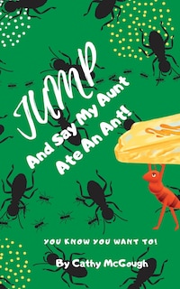 Couverture_Jump and Say My Aunt Ate an Ant! Book 21