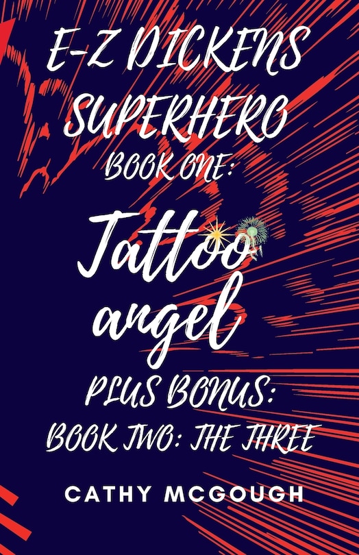 Front cover_E-Z Dickens Superhero Book 1 and 2 Tattoo Angel; The Three