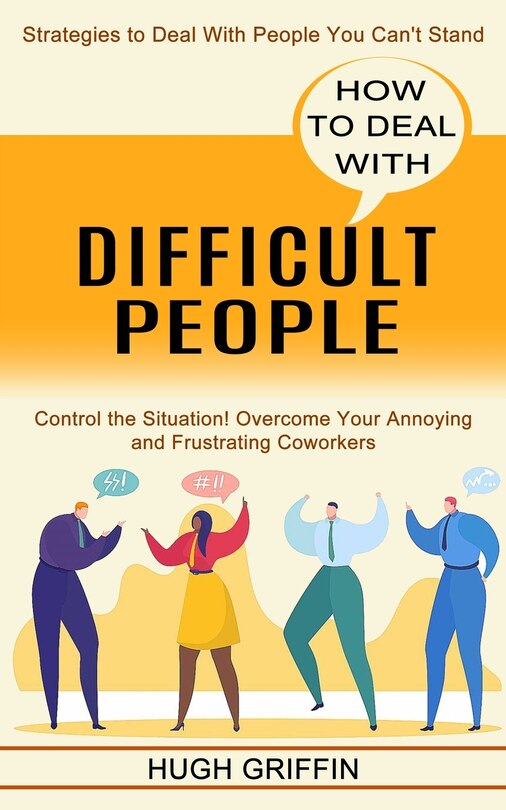 Front cover_How to Deal With Difficult People
