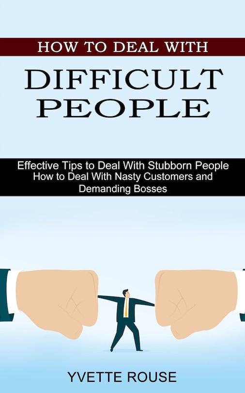 Front cover_How to Deal With Difficult People