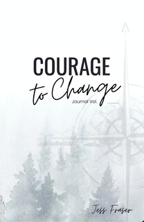 Courage To Change: Mindful Goal Setting Journal