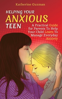 Front cover_Helping Your Anxious Teen