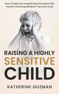 Front cover_Raising A Highly Sensitive Child