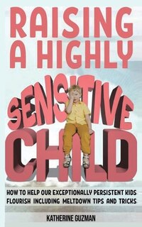 Couverture_Raising A Highly Sensitive Child