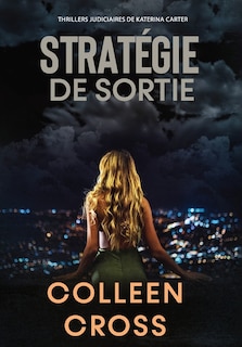 Stratégie de sortie: Un thriller judiciaire de Katerina Carter