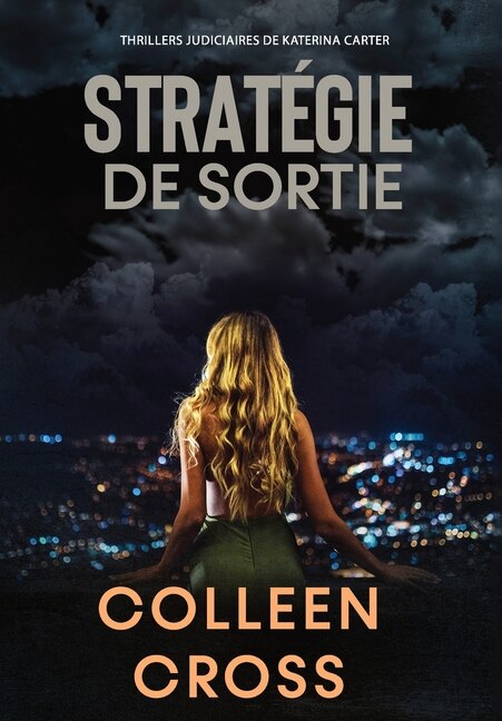 Stratégie de sortie: Un thriller judiciaire de Katerina Carter