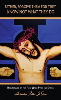 Couverture_Father, Forgive Them For They Know Not What They Do