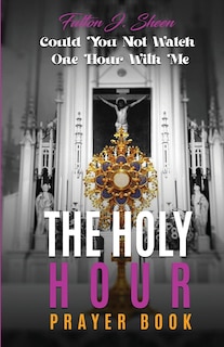 Front cover_The Holy Hour Prayer Book