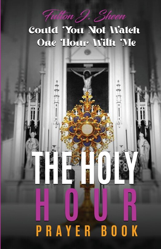 Front cover_The Holy Hour Prayer Book