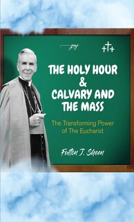 Couverture_The Holy Hour and Calvary and the Mass