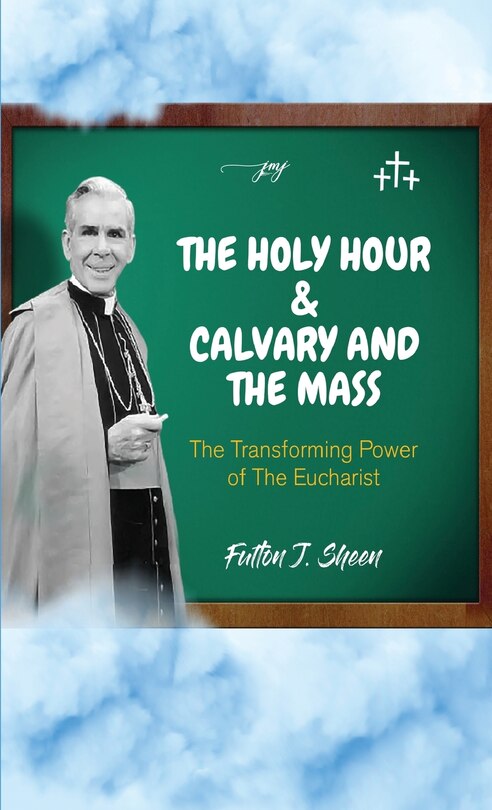 Couverture_The Holy Hour and Calvary and the Mass