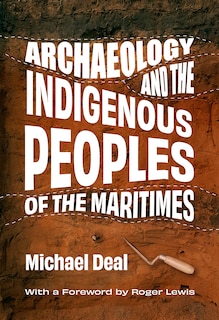 Front cover_Archaeology and the Indigenous Peoples of the Maritimes