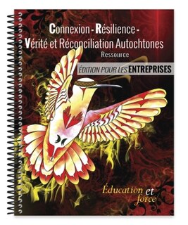 Couverture_Connexion - Résilience - Vérité et réconciliation autochtones - ÉDITION POUR LES ENTREPRISES