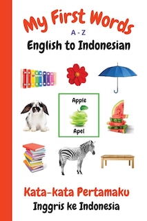 Front cover_My First Words A - Z English to Indonesian