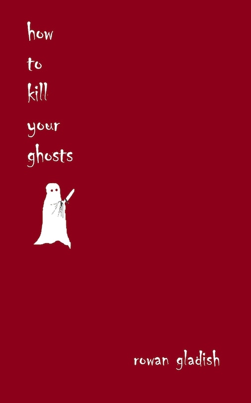 Front cover_How to Kill Your Ghosts