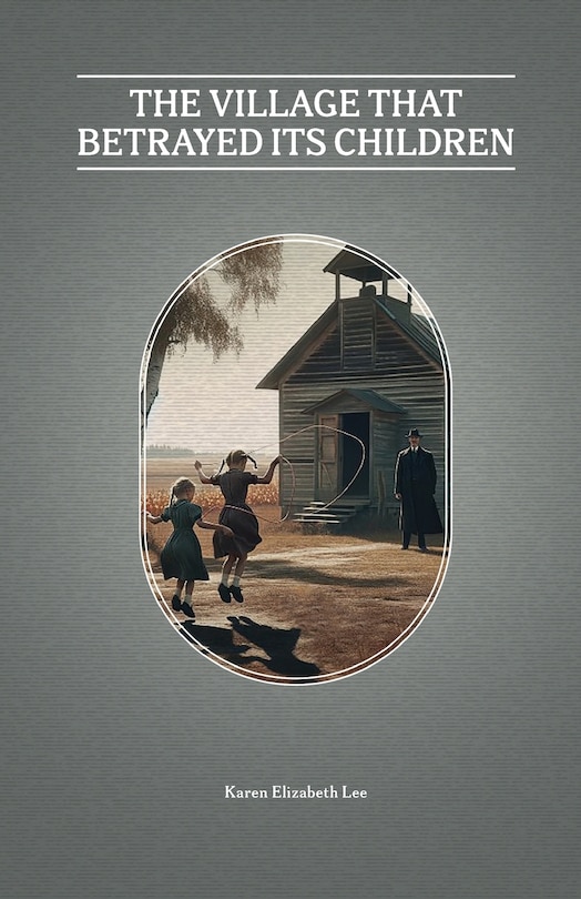 Front cover_The Village That Betrayed Its Children