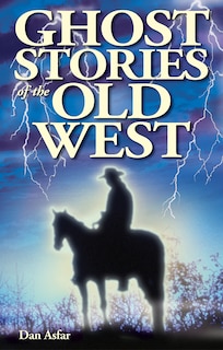 Front cover_Ghost Stories Of The Old West