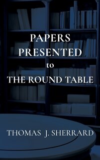 Couverture_Papers Presented to The Round Table