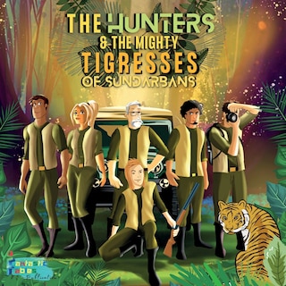 Front cover_The Hunters and the Mighty Tigresses of Sundarbans
