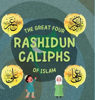 Front cover_The Great Four Rashidun Caliphs of Islam