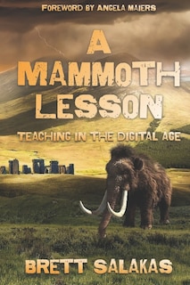 A Mammoth Lesson: Teaching in the Digital Age