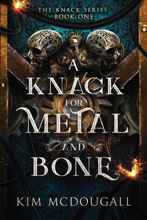 Front cover_A Knack for Metal and Bone