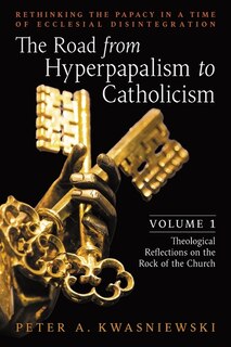 Couverture_The Road from Hyperpapalism to Catholicism
