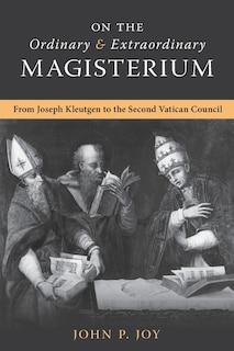 Front cover_On the Ordinary and Extraordinary Magisterium