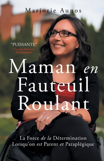 Maman en Fauteuil Roulant: La Force de la Détermination Lorsqu'on est Parent et Paraplégique