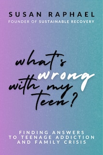 Front cover_What's Wrong with My Teen?