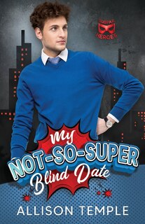 Front cover_My Not-So-Super Blind Date