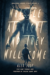 Front cover_Whistle at Night and They Will Come